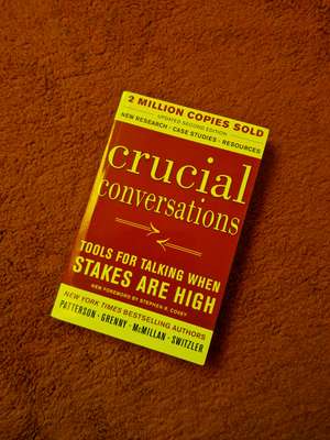 Crucial Conversations Tools for Talking When Stakes Are High cover