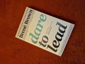 Dare to Lead: Brave Work. Tough Conversations. Whole Hearts. cover