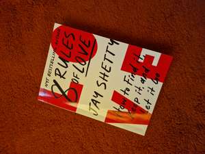 8 Rules of Love by Jay Shetty How to Find It Keep It And Let It Go cover