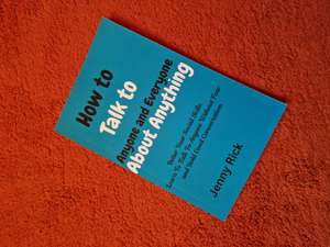 How To Talk To Anyone: 92 Little Tricks for Big Success in Relationships Communication & Social Skills cover