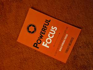 Powerful Focus: A 7-Day Plan to Develop Mental Clarity and Build Strong Focus cover
